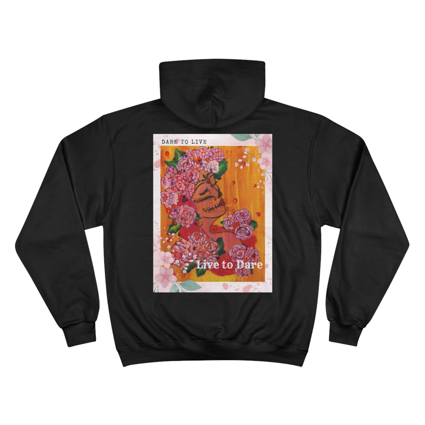 Live to Dare Hoodie - Inspirational Floral Design