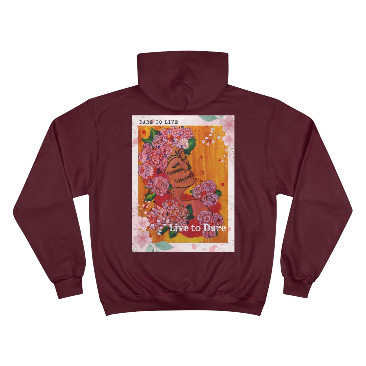 Live to Dare Hoodie - Inspirational Floral Design